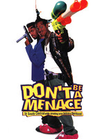 dont be a menace to south central while drinking your juice in the hood